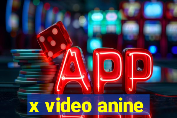 x video anine